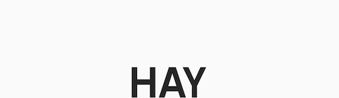 HAY logomark. HAY was founded in Copenhagen, Denmark. They make inspired furniture and accessories for modern living.
