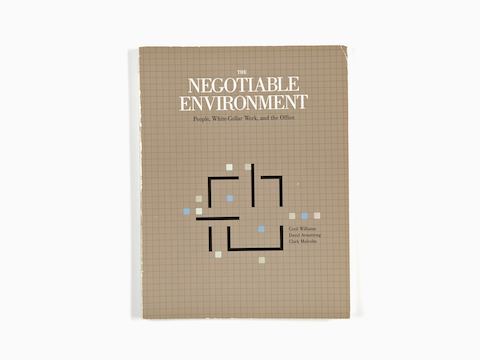 The Negotiable Environment: People, White-collar Work, And The Office The Negotiable Environment: People, White-collar Work, And The Office